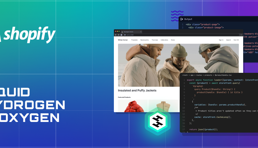 How Shopify Liquid, Hydrogen, and Oxygen Transform E-Commerce Development